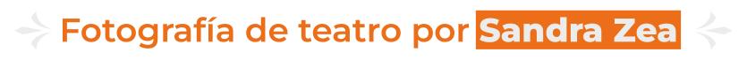 Fotografía de teatro por Sandra Zea